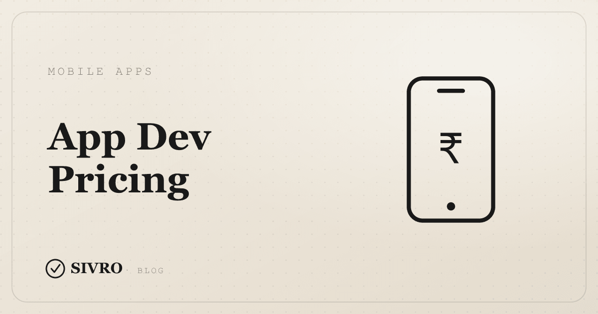 Mobile app development cost in India pricing guide — SIVRO